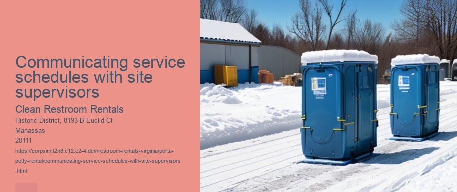 Communicating service schedules with site supervisors