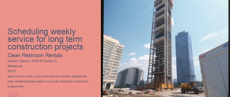 Scheduling weekly service for long term construction projects